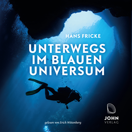 Hörbuch Unterwegs im blauen Universum  - Autor Hans Fricke   - gelesen von Erich Wittenberg