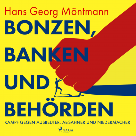 Hörbuch Bonzen, Banken und Behörden - Kampf gegen Ausbeuter, Absahner und Niedermacher  - Autor Hans Georg Möntmann   - gelesen von Lutz Küppers