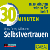 Hörbuch 30 Minuten Selbstvertrauen  - Autor Hans-Georg Willmann   - gelesen von Schauspielergruppe