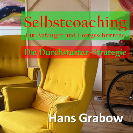 Hörbuch Selbstcoaching für Anfänger und Fortgeschrittene  - Autor Hans Grabow   - gelesen von Hans Grabow