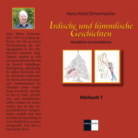 Hörbuch Irdische und himmlische Geschichten 1  - Autor Hans Heinz Eimermacher   - gelesen von Hans Heinz Eimermacher