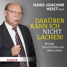 Hörbuch Hans-Joachim Heist liest: Darüber kann ich nicht lachen!  - Autor Hans-Joachim Heist   - gelesen von Hans-Joachim Heist