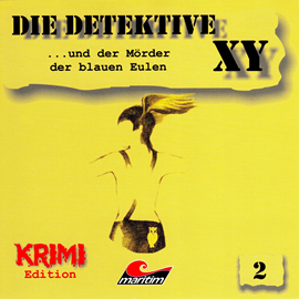 Hörbuch ...und der Mörder der blauen Eulen (Die Detektive XY 2)  - Autor Hans-Joachim Herwald   - gelesen von Schauspielergruppe
