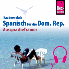 Hörbuch Reise Know-How Kauderwelsch AusspracheTrainer Spanisch für die Dominikanische Republik  - Autor Hans-Jürgen Fründt  
