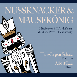 Hörbuch Nussknacker & Mausekönig  - Autor Hans-Jürgen Schatz + Albert Lau   - gelesen von Hans-Jürgen Schatz