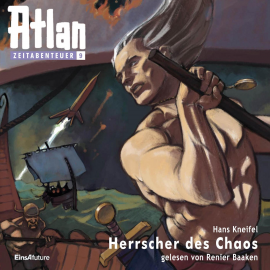 Hörbuch Herrscher des Chaos (Atlan Zeitabenteuer 09)  - Autor Hans Kneifel   - gelesen von Renier Baaken
