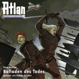 Hörbuch Balladen des Todes (Atlan Zeitabenteuer 10)  - Autor Hans Kneifel   - gelesen von Renier Baaken