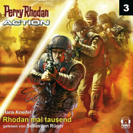 Hörbuch Rhodan mal tausend (Perry Rhodan Action 03)  - Autor Hans Kneifel   - gelesen von Sebastian Rüger