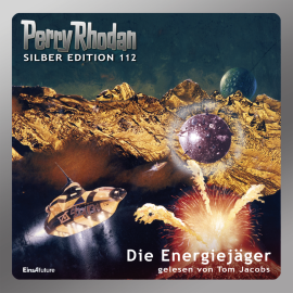 Hörbuch Perry Rhodan Silber Edition 112: Die Energiejäger  - Autor Hans Kneifel   - gelesen von Tom Jacobs