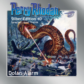 Hörbuch Dolan-Alarm (Perry Rhodan Silber Edition 40)  - Autor Hans Kneifel   - gelesen von Josef Tratnik