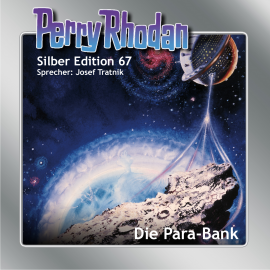Hörbuch Perry Rhodan Silber Edition 67: Die Para-Bank  - Autor Hans Kneifel   - gelesen von Josef Tratnik