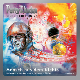 Hörbuch Mensch aus dem Nichts (Perry Rhodan Silber Edition 95)  - Autor Hans Kneifel   - gelesen von Andreas Laurenz Maier