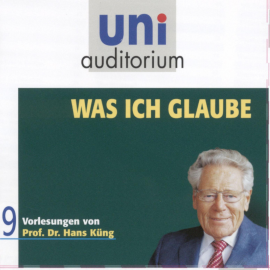 Hörbuch Was ich Glaube  - Autor Hans Küng   - gelesen von Hans Küng