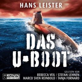 Hörbuch Das U-Boot (ungekürzt)  - Autor Hans Leister   - gelesen von Schauspielergruppe