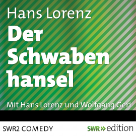 Hörbuch Der Schwabenhansel  - Autor Hans Lorenz   - gelesen von Hans Lorenz