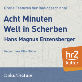 Hörbuch Acht Minuten Welt in Scherben  - Autor Hans Magnus Enzensberger   - gelesen von Schauspielergruppe