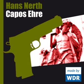 Hörbuch Capos Ehre  - Autor Hans Nerth   - gelesen von Schauspielergruppe
