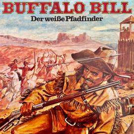 Hörbuch Buffalo Bill, Der weiße Pfadfinder  - Autor Hans Paulisch   - gelesen von Schauspielergruppe