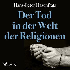 Hörbuch Der Tod in der Welt der Religionen  - Autor Hans Peter Hasenfratz   - gelesen von Thomas Krause.