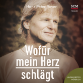 Hörbuch Wofür mein Herz schlägt  - Autor Hans Peter Royer   - gelesen von Martin Falk