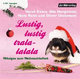 Hörbuch Lustig, lustig, tralalalala  - Autor Hans Rath;Oliver Uschmann;Mia Morgowski   - gelesen von Schauspielergruppe