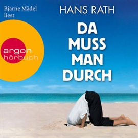 Hörbuch Da muss man durch  - Autor Hans Rath   - gelesen von Bjarne Mädel