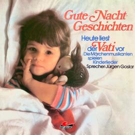 Hörbuch Gute-Nacht-Geschichten, Heute liest der Vati vor  - Autor Hans Richard Danner   - gelesen von Jürgen Goslar