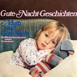 Hörbuch Gute-Nacht-Geschichten, Mutti sagt Gute Nacht  - Autor Hans Richard Danner   - gelesen von Adele Hoffmann