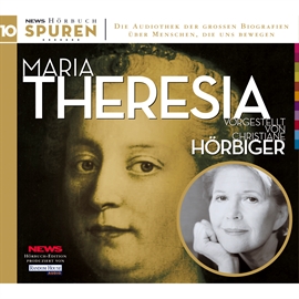 Hörbuch Spuren- Menschen, die uns bewegen: Maria Theresia  - Autor Hans Rieder   - gelesen von Christiane Hörbiger