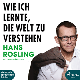 Hörbuch Wie ich lernte, die Welt zu verstehen  - Autor Fanny Härgestam;Hans Rosling   - gelesen von Erich Wittenberg