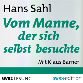 Hörbuch Vom Manne, der sich selbst besuchte  - Autor Hans Sahl   - gelesen von Klaus Barner