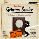 Hörbuch Geheime Sender. Der Rundfunk im Widerstand gegen Hitler  - Autor Hans Sarkowicz   - gelesen von Schauspielergruppe