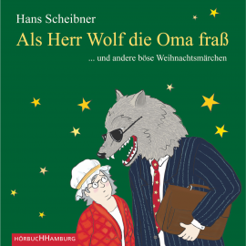 Hörbuch Als Herr Wolf die Oma fraß  - Autor Hans Scheibner   - gelesen von Hans Scheibner