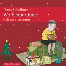 Hörbuch Wo bleibt Oma?  - Autor Hans Scheibner   - gelesen von Hans Scheibner