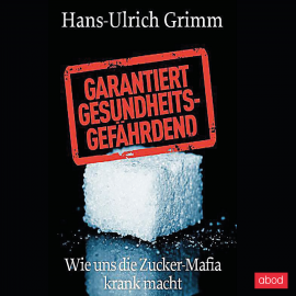 Hörbuch Garantiert gesundheitsgefährdend  - Autor Hans-Ulrich Grimm   - gelesen von Frank Preiss