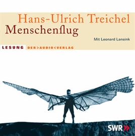Hörbuch Menschenflug  - Autor Hans-Ulrich Treichel   - gelesen von Leonard Lansink