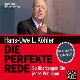 Hörbuch Die perfekte Rede  - Autor Hans-Uwe L. Köhler   - gelesen von Schauspielergruppe