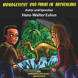 Hörbuch Mondgesicht und Panne im Archenland  - Autor Hans-Walter Euhus   - gelesen von Hans-Walter Euhus