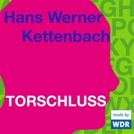 Hörbuch Torschluss  - Autor Hans Werner Kettenbach   - gelesen von Schauspielergruppe