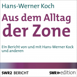 Hörbuch Aus dem Alltag der Zone  - Autor Hans-Werner Kock   - gelesen von Hans-Werner Kock