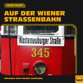 Hörbuch Auf der Wiener Straßenbahn  - Autor Hans Wiest   - gelesen von Franz Suhrada
