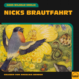 Hörbuch Nicks Brautfahrt  - Autor Hans-Wilhelm Smolik   - gelesen von Angelika Bender