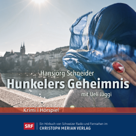 Hörbuch Hunkelers Geheimnis  - Autor Hansjörg Schneider   - gelesen von Ueli Jäggi