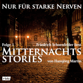 Hörbuch Mitternachtsstories von Hansjörg Martin, Teil 1 (Nur für starke Nerven 1)  - Autor Hansjörg Martin   - gelesen von Friedrich Schoenfelder