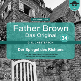 Hörbuch Father Brown 34 - Der Spiegel des Richters (Das Original)  - Autor Hanswilhelm Haefs   - gelesen von Michael Schwarzmaier