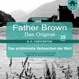 Hörbuch Father Brown 39 - Das schlimmste Verbrechen der Welt (Das Original)  - Autor Hanswilhelm Haefs   - gelesen von Michael Schwarzmaier