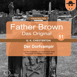Hörbuch Father Brown 51 - Der Dorfvampir (Das Original)  - Autor Hanswilhelm Haefs   - gelesen von Michael Schwarzmaier
