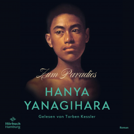 Hörbuch Zum Paradies  - Autor Hanya Yanagihara   - gelesen von Torben Kessler