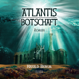 Hörbuch Atlantis - Botschaft  - Autor Harald Braem   - gelesen von Dimo Tabken
