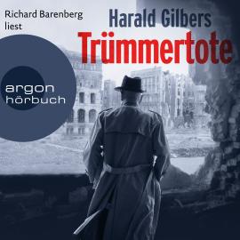 Hörbuch Trümmertote - Ein Fall für Kommissar Oppenheimer, Band 7 (Ungekürzte Lesung)  - Autor Harald Gilbers   - gelesen von Richard Barenberg